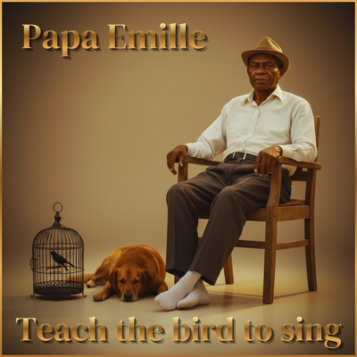 Papa Emille-teach the bird to sing