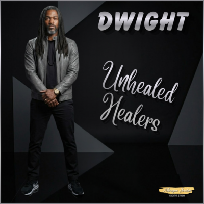 Dwight - Unhealed Healers