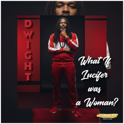 Dwight - What if Lucifer was a woman?